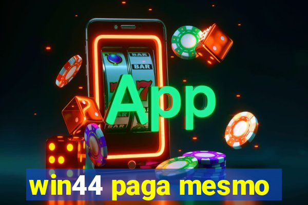 win44 paga mesmo